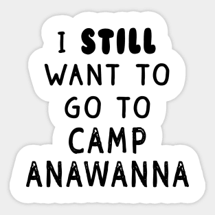 I STILL Want To Go To Camp Anawanna Shirt - Salute Your Shorts, The Splat, Nickelodeon Sticker